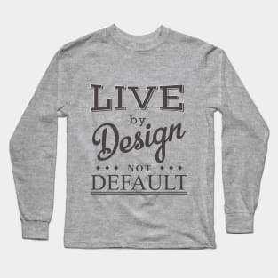 Live By Design 2 Long Sleeve T-Shirt